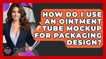 How Do I Use An Ointment Tube Mockup For Packaging Design? - Graphic Design Nerd