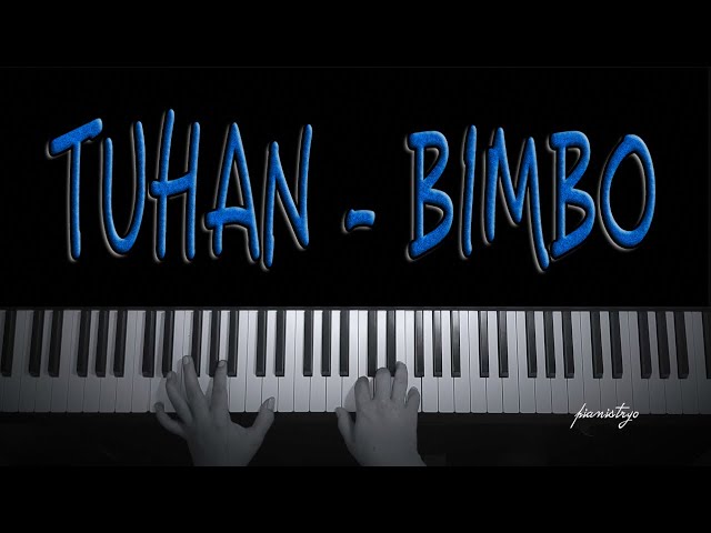TUHAN - BIMBO || Piano cover by Ryo class=
