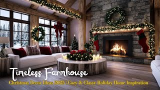 Timeless Farmhouse Christmas Decor Ideas 2025  Cozy \& Classy Holiday Home Inspiration  4K UHD