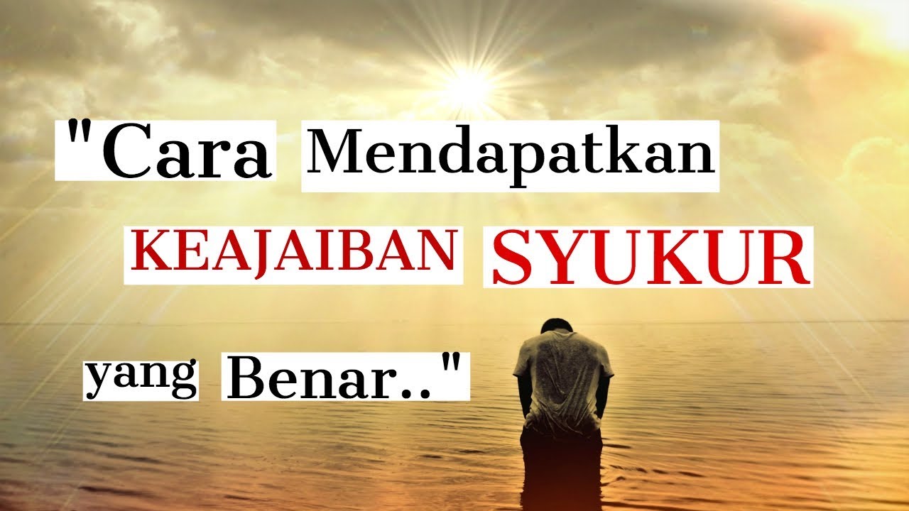 Motivasi Hidup Sukses Cara Ajaib Bersyukur Mendapatkan Keajaiban Youtube