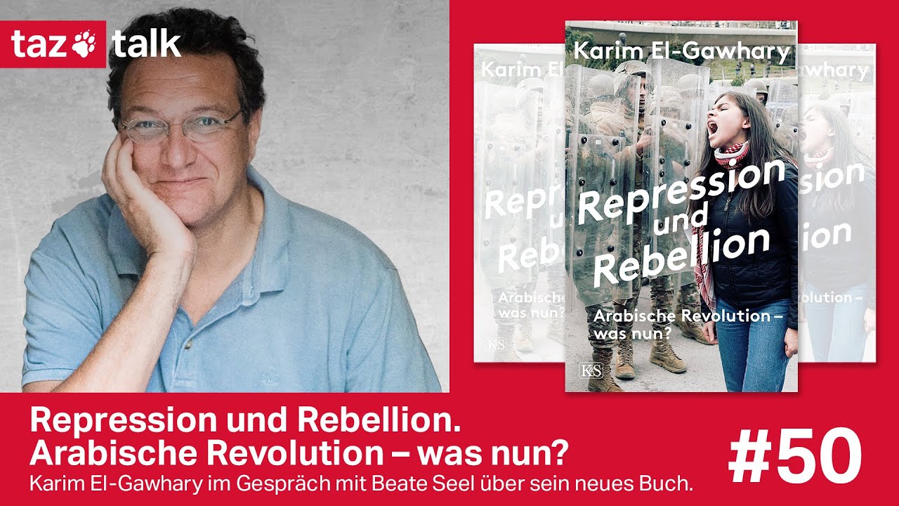 Karim El-Gawhary: Repression und Rebellion - taz Talk