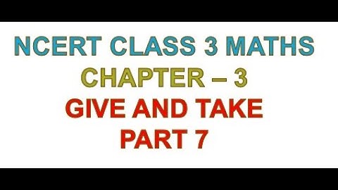 Class 3 NCERT Maths   Chapter 3 Give and take Part 7 | MATHS | NCERT | CBSE | CLASS 3