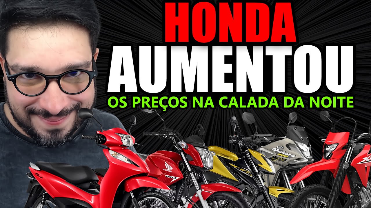 HONDA AUMENTOU OS PREÇOS NA CALADA DA NOITE