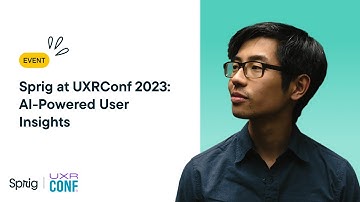 Sprig at UXRConf 2023: AI-Powered User Insights