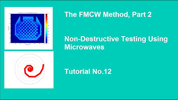 The FMCW Method, Part 2, Non-Destructive Testing Using Microwaves,Tutorial No. 12