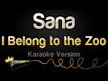 I belong to the zoo  sana karaoke version