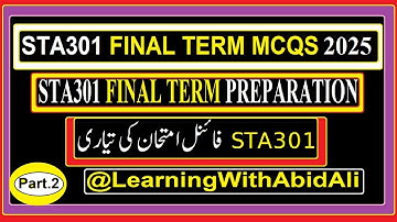 STA301 FINAL TERM  || sta301 final term preparation || sta301 final term Mcqs ||Part 2||