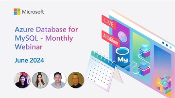 Azure Database for MySQL - Monthly Webinar (Jun 2024) | AI Edition