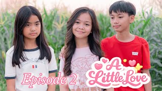 A LITTLE LOVE | EPISODE 2