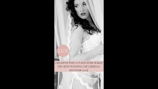 5 REASONS WHY LUX BOUDOIR MAKES THE BEST WEDDING GIFT [BRIDAL BOUDOIR 2021] #shorts