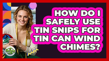 How Do I Safely Use Tin Snips For Tin Can Wind Chimes? - The Upcycle Lab