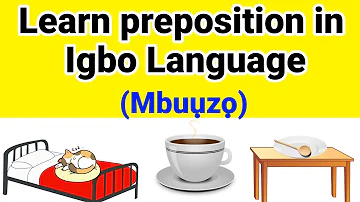 Preposition in Igbo Language | Learn Preposition in Igbo Language | Ness-ana TV