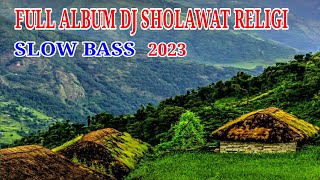 FULL ALBUM DJ SHOLAWAT BIKIN NANGIS SLOW BAS 2023