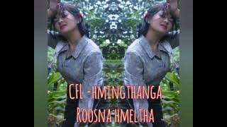 CFL -hmingthanga - Roosna hmeltha || mizo hla hlui ||Cfla hlate