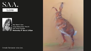 SAA LIVE with Artist Anita Pounder - Mad March Hare using Watercolour Pencils