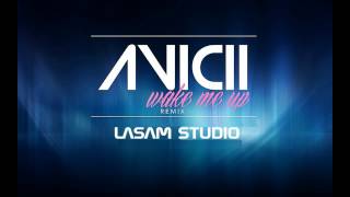 Avicii - Wake Me Up ( Lasam Studio Remix )