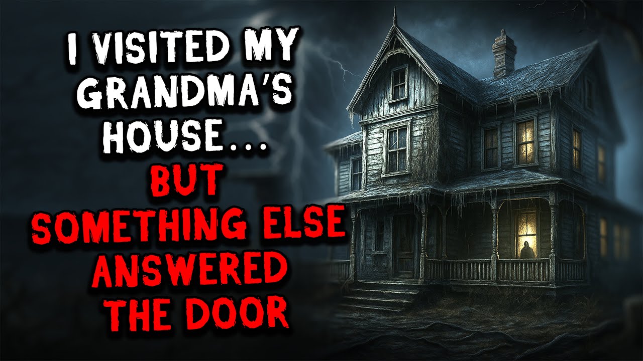 I Visited My Grandma’s House… But Something Else Answered the Door