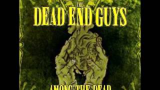 The Dead End Guys - My Girlfriend Is On Drugs