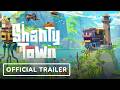 ShantyTown - Official Launch Trailer