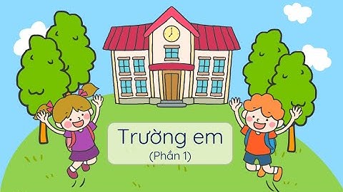 Trường em- Tiếng Việt lớp 2- Cánh Diều- OLM.VN