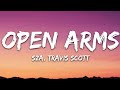 Sza  open arms lyrics ft travis scott