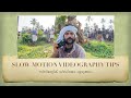 HOW TO SHOOT SLOW-MOTION VIDEO. സിനിമാറ്റിക് സ്ലോ-മോഷൻ വീഡിയോ എങ്ങിനെ ഷൂട്ട് ചെയ്യാം?