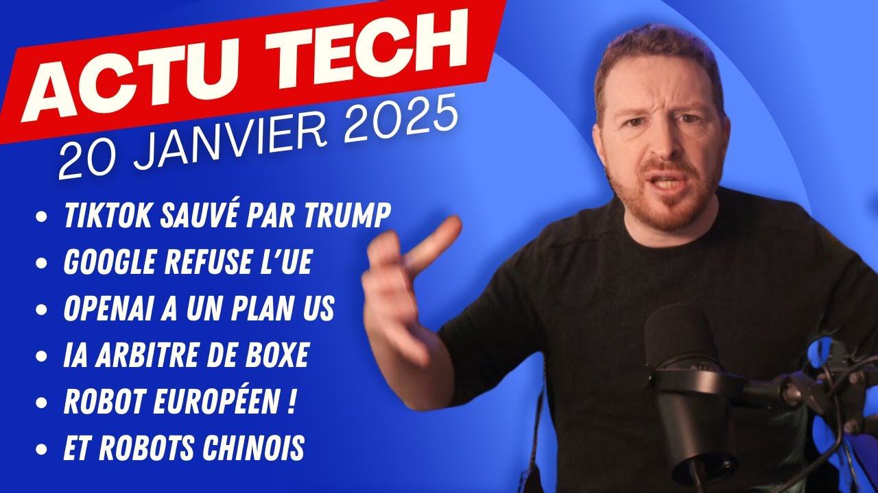 Trump sauve TikTok, Google défie l'UE, OpenAI prépare l'IA, robots en Chine et en Europe !