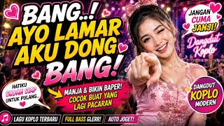 💍 BANG AYO LAMAR AKU DONG BANG | Dangdut Koplo Modern Terbaru 2026 🔥