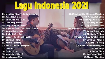 Top Lagu Pop Indonesia Terbaru 2021 Hits Pilihan Terbaik+enak Didengar Waktu Kerja