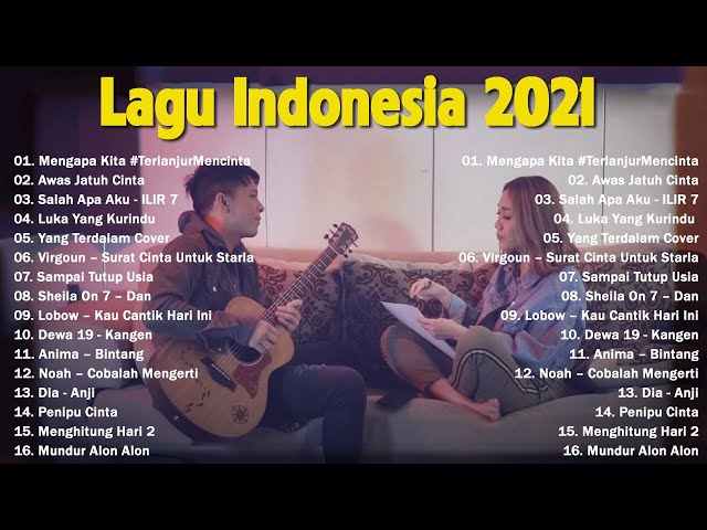 Top Lagu Pop Indonesia Terbaru 2021 Hits Pilihan Terbaik+enak Didengar Waktu Kerja class=