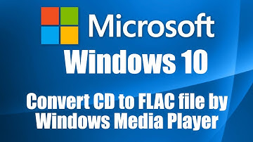 How to Convert CD to FLAC file by Windows Media Player Windows 10 Demo