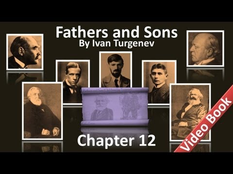 Chapter 12 - Fathers and Sons by Ivan Turgenev