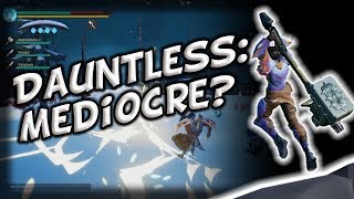 Is Dauntless Getting Too Much Praise? [Open Beta Opinion 2018]