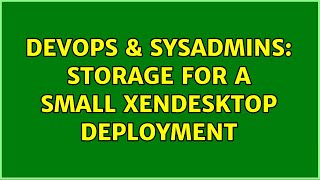 Celebrity DevOps & SysAdmins: Storage for a small XenDesktop deployment (2 Solutions!!) Wealth