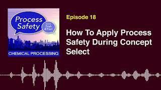 Process Safety with Trish & Traci: How To Apply Process Safety During Concept Select