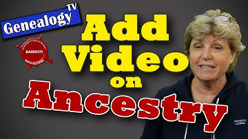 How to Add Video to Your Ancestry Tree