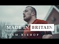 Made In Britain: Episode 2 - Adam Bishop