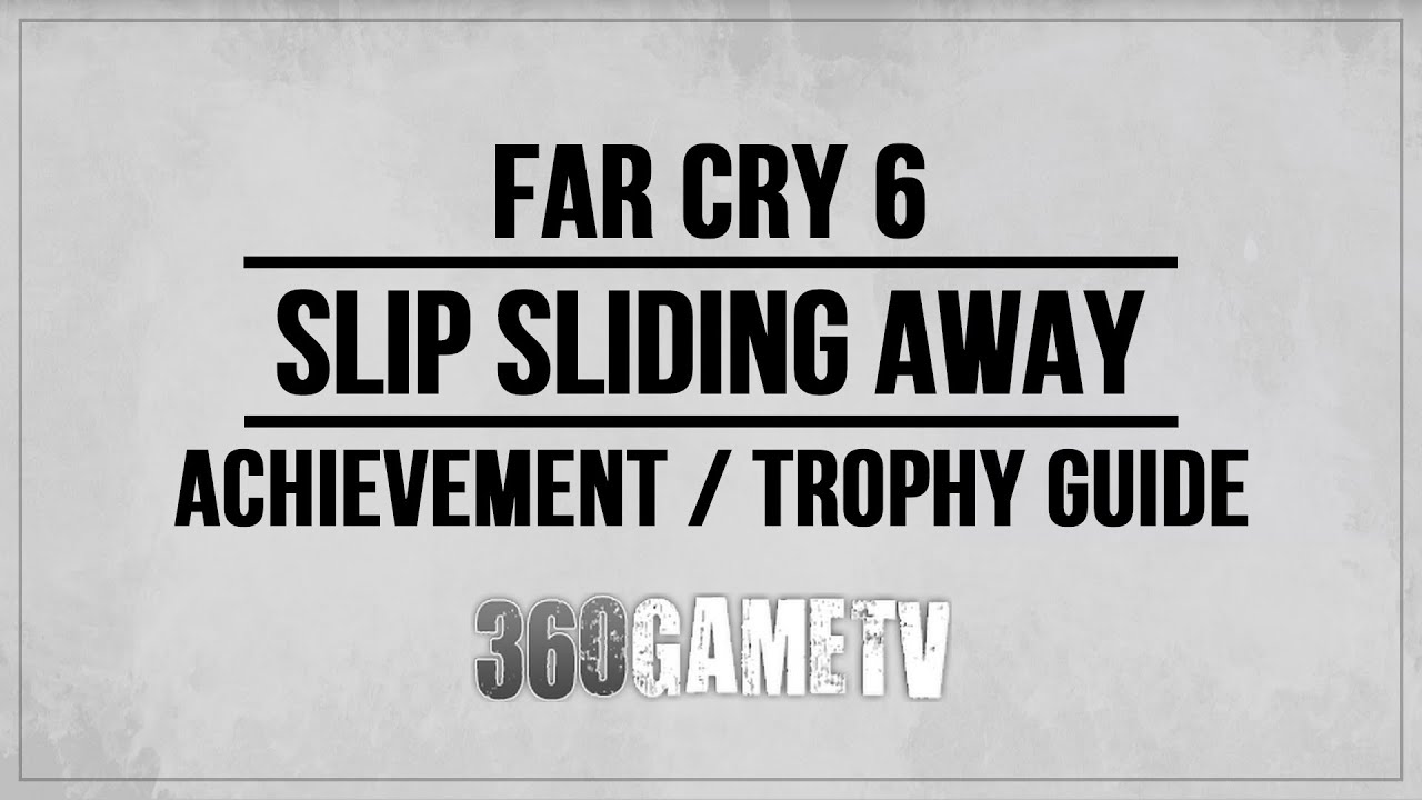 Far Cry 6: How To Unlock Slip Sliding Away Trophy/Achievement