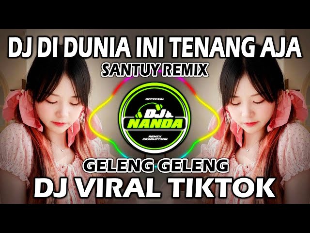 DJ DI DUNIA INI TENANG AJA SLOW REMIX 2021 class=