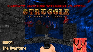 [Doom 2] Struggle: Antaresian Legacy - MAP21: The Overture (Stream Playthrough)