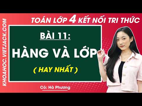 Video Hàng và lớp - Toán lớp 4 - Cô Hà Phương (DỄ HIỂU NHẤT) - youtube
