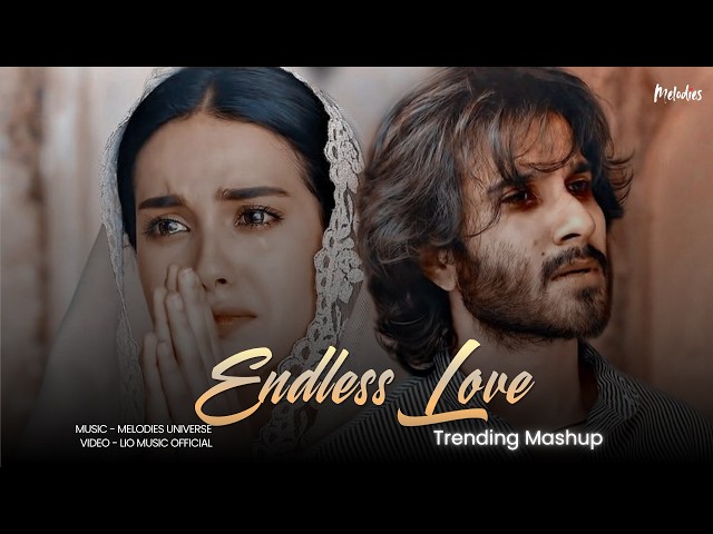Endless Love - Chillout  Mashup | Khuda Aur Mohabbat | Lo-fi 2307 Melodies | Latest Trending Mashup
