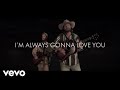 Florida Georgia Line - Always Gonna Love You (Lyric Video)
