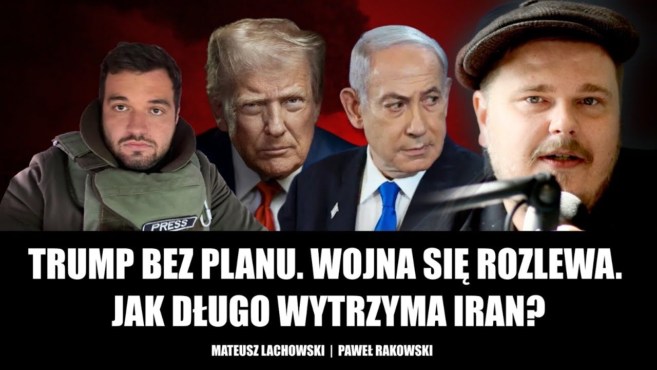 Wojna na Bliskim Wschodzie się rozlewa. Trump bez planu. Co dalej? Paweł Rakowski i M. Lachowski.