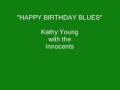 Kathy Young with the Innocents - Happy Birthday Blues