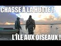 Chasse à la Hutte - L'Île Aux Oiseaux ! - Marius Chasse