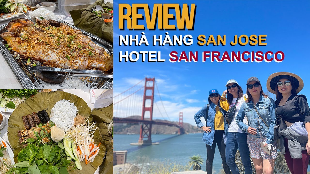 Bắc Cali 7 - Review Nhà Hàng Ở San Jose Và Khám Phá San Francisco | Du Lịch Mỹ