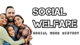 Social Welfare (History of Social Work)