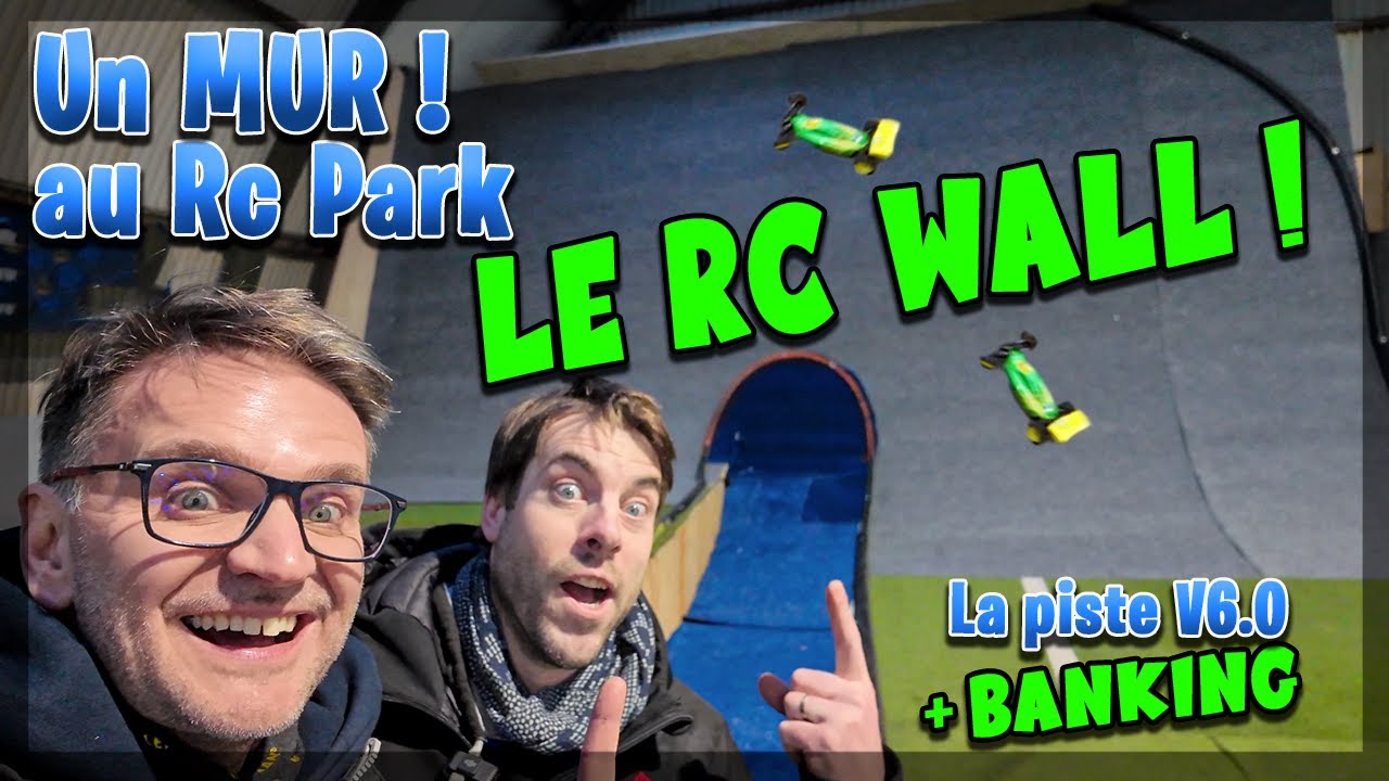 Le RC WALL au RC PARK : un MUR à franchir !!