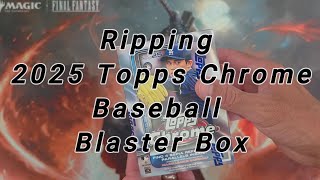 Ripping the new 2025 Topps Chrome Baseball Blaster Box